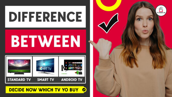 Difference Between Smart TV Standard TV Android TV